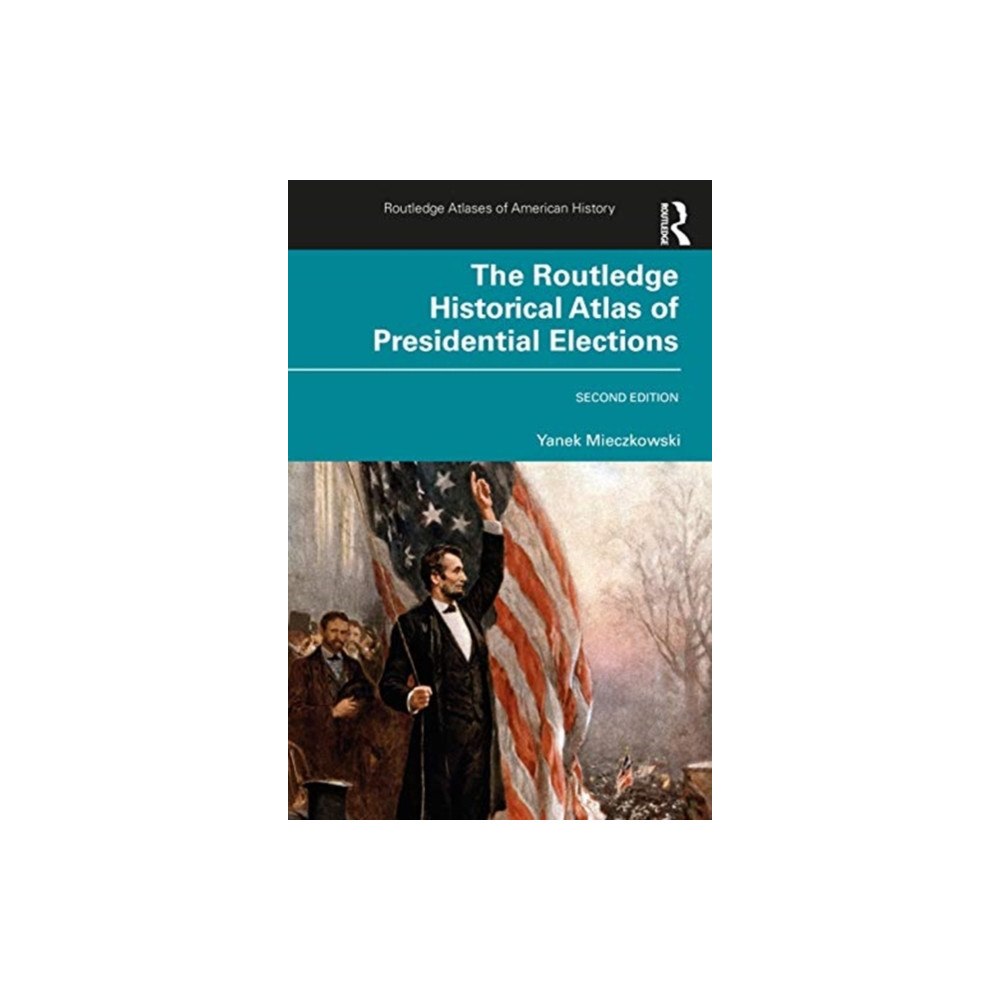 Taylor & francis ltd The Routledge Historical Atlas of Presidential Elections (häftad, eng)