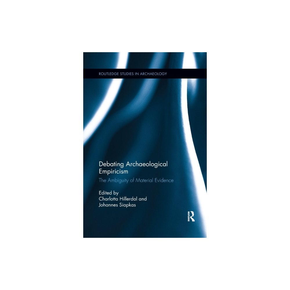 Taylor & francis ltd Debating Archaeological Empiricism (häftad, eng)