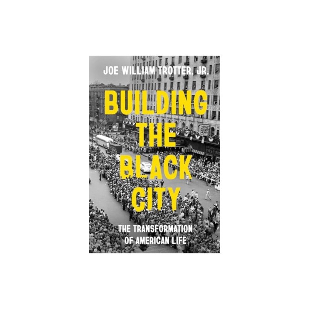 University of california press Building the Black City (inbunden, eng)