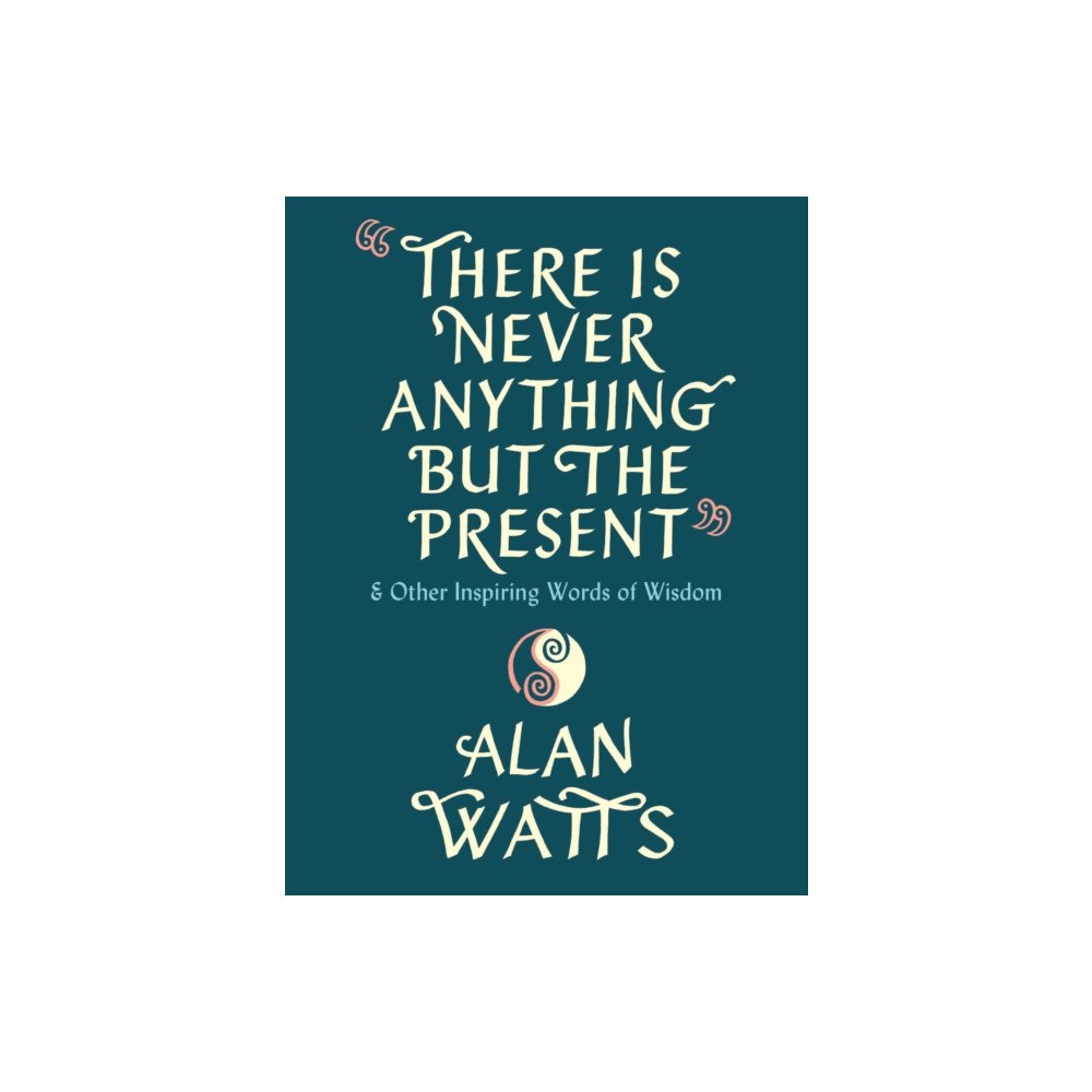 Knopf Doubleday Publishing Group There Is Never Anything but the Present (inbunden, eng)