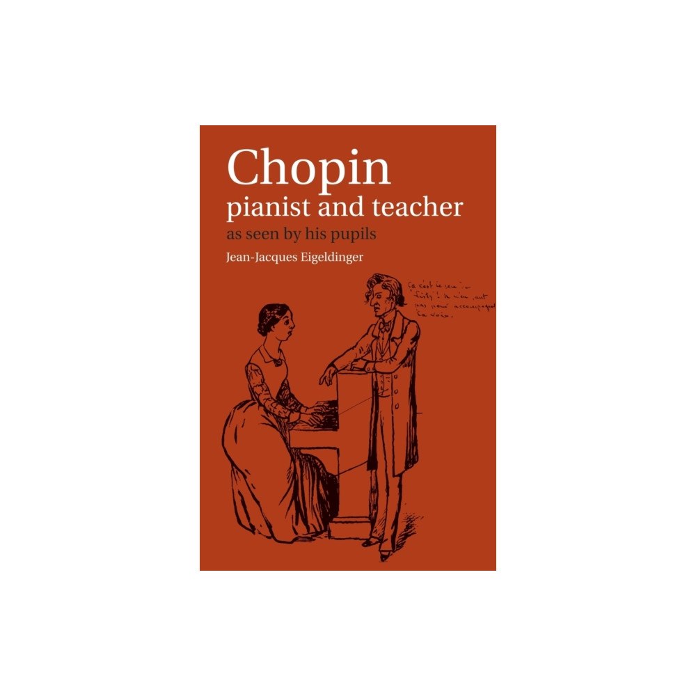 Cambridge University Press Chopin: Pianist and Teacher (häftad, eng)