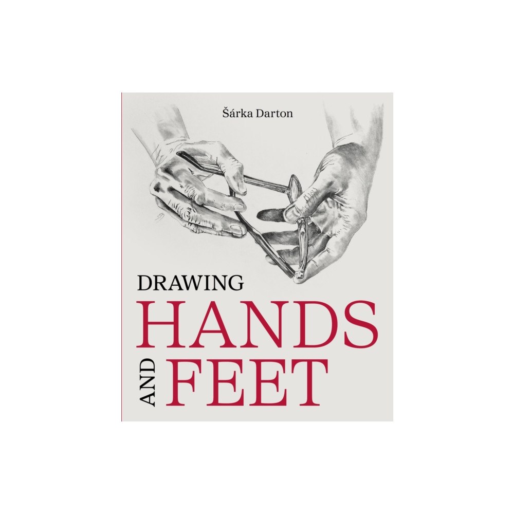 The Crowood Press Ltd Drawing Hands and Feet (häftad, eng)