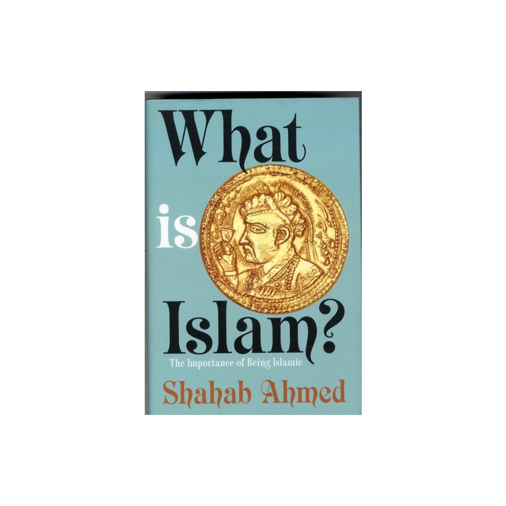 Princeton University Press What Is Islam? (inbunden, eng)