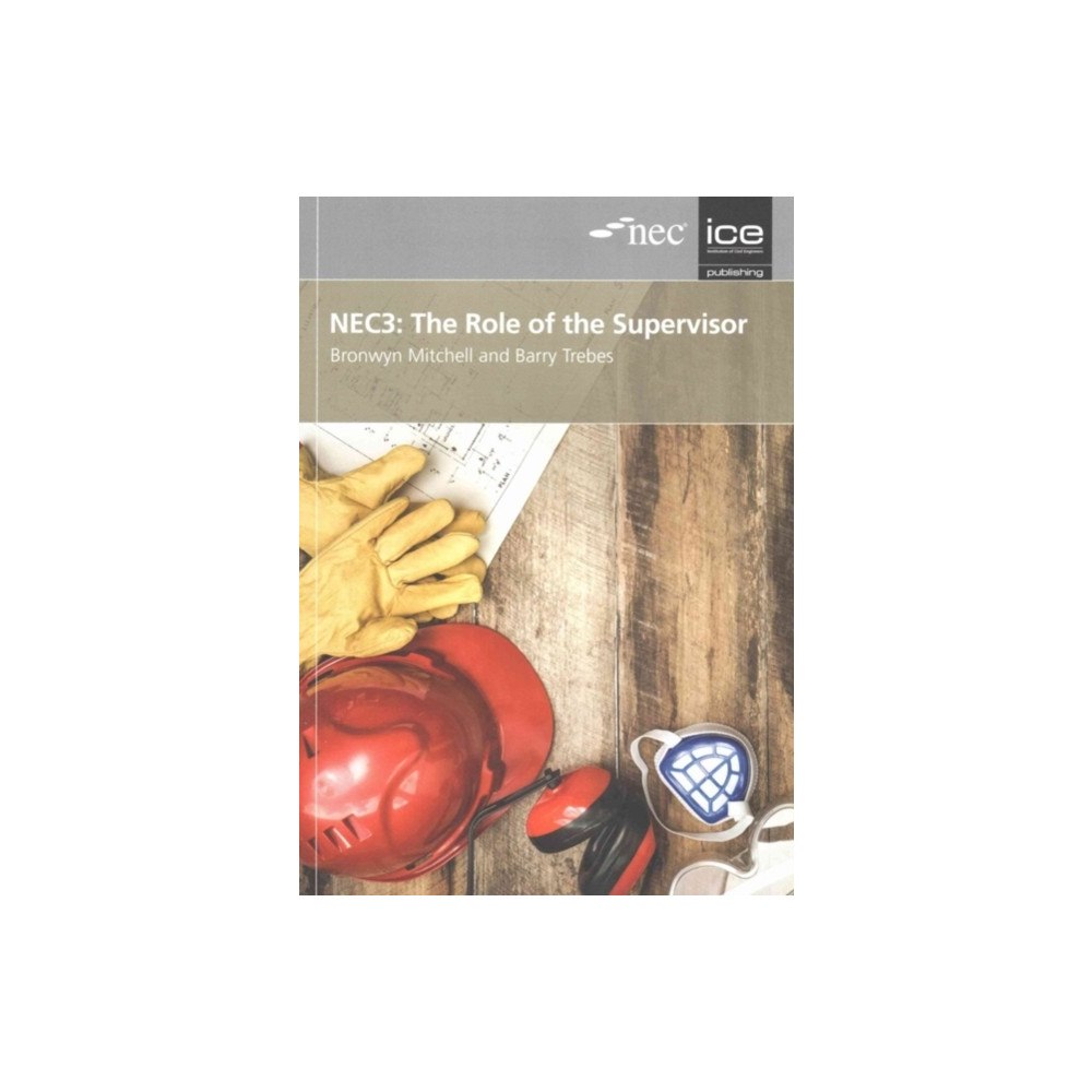 ICE Publishing NEC3: The Role of the Supervisor (häftad, eng)