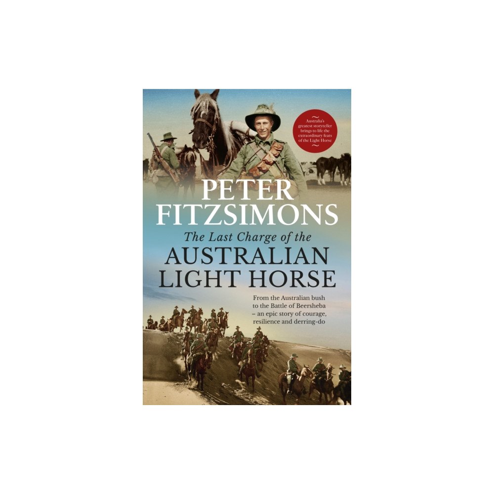 Hachette Australia The Last Charge of the Australian Light Horse (inbunden, eng)