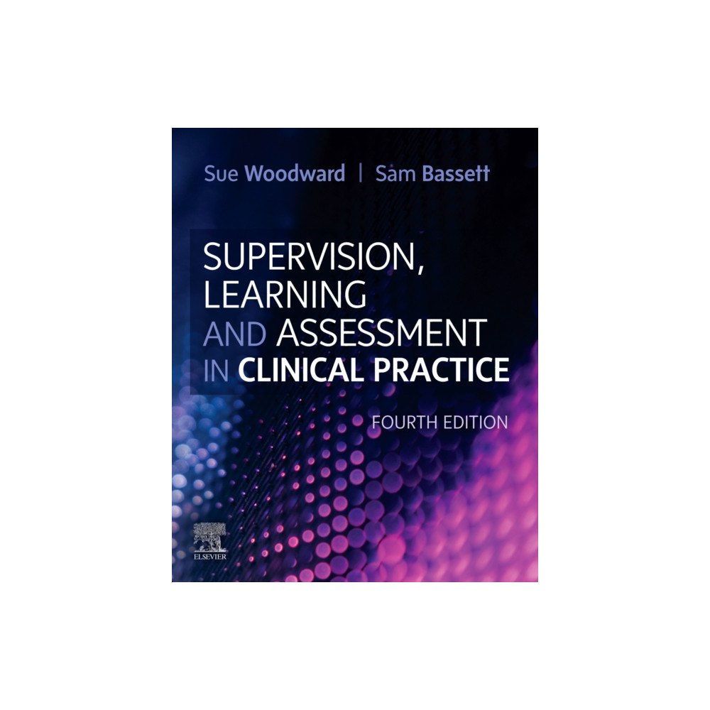 Elsevier Health Sciences Supervision, Learning and Assessment in Clinical Practice (häftad, eng)