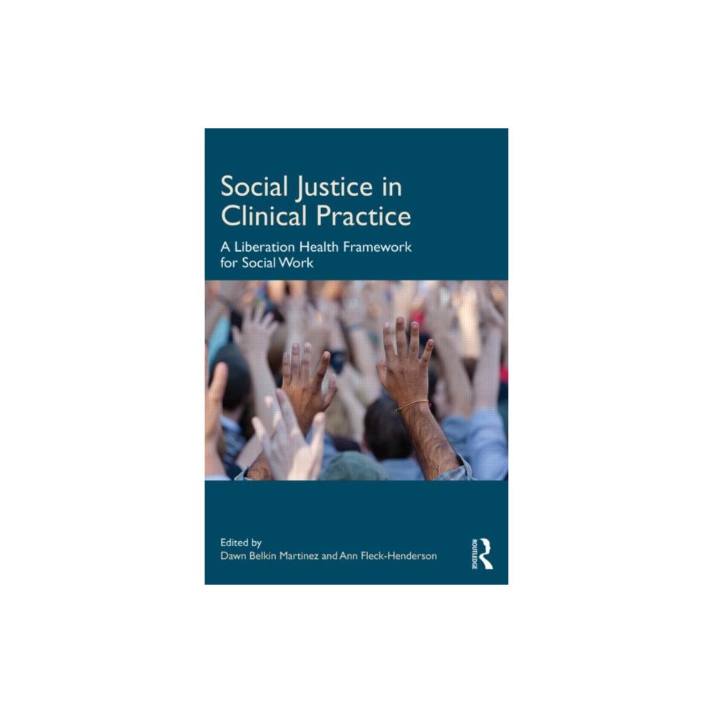Taylor & francis ltd Social Justice in Clinical Practice (häftad, eng)