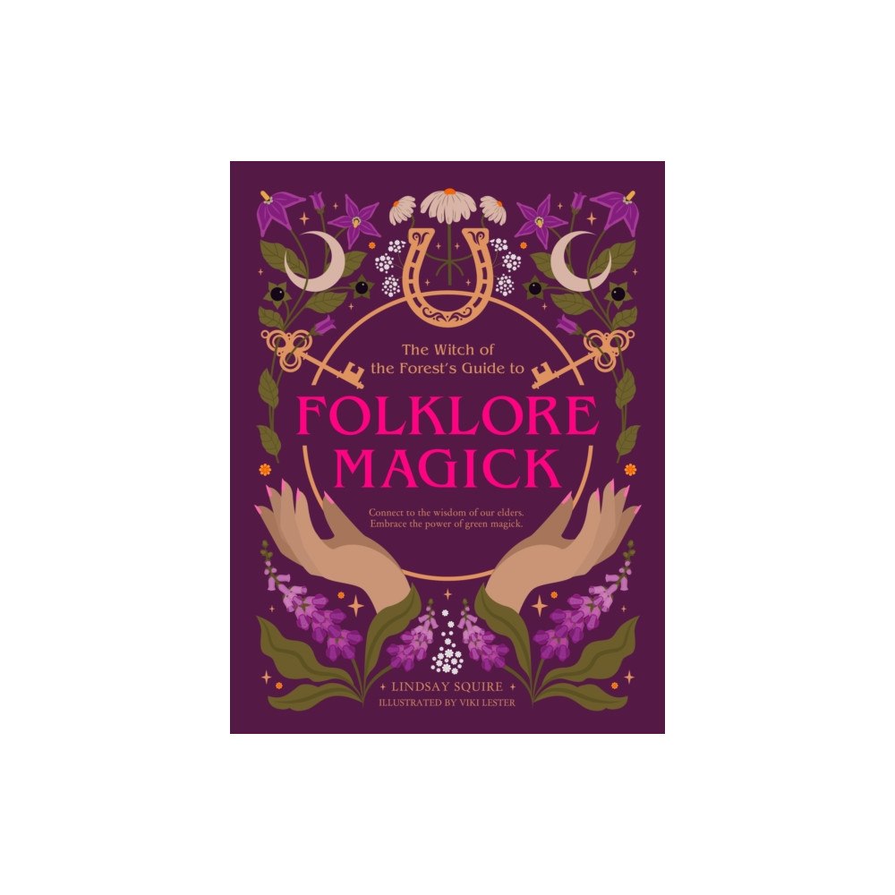 Quarto Publishing Plc The Witch of the Forest's Guide to Folklore Magick (häftad, eng)