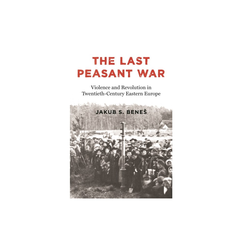 Princeton University Press The Last Peasant War (inbunden, eng)