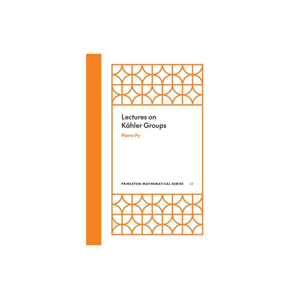 Princeton University Press Lectures on Kahler Groups (inbunden, eng)