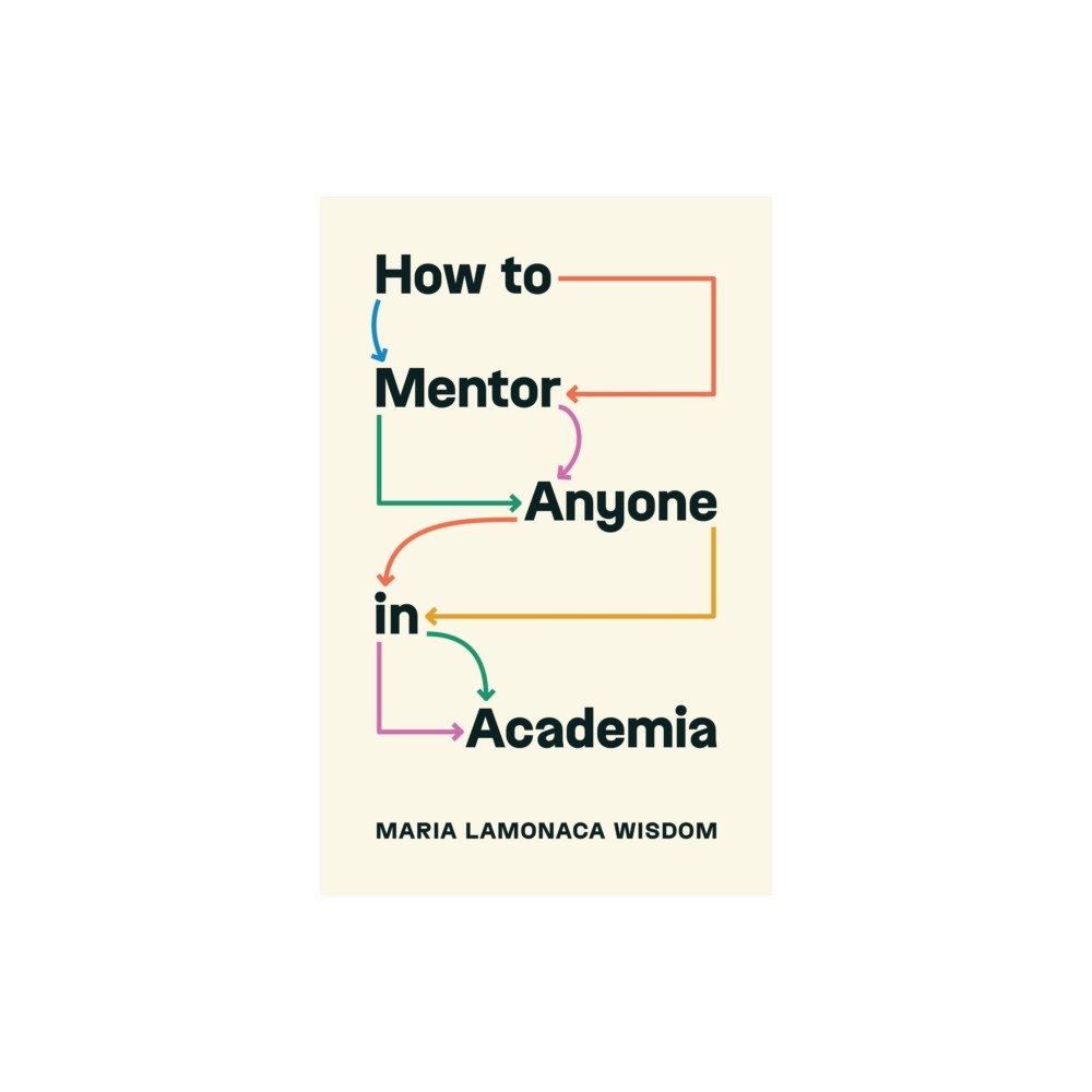 Princeton University Press How to Mentor Anyone in Academia (häftad, eng)