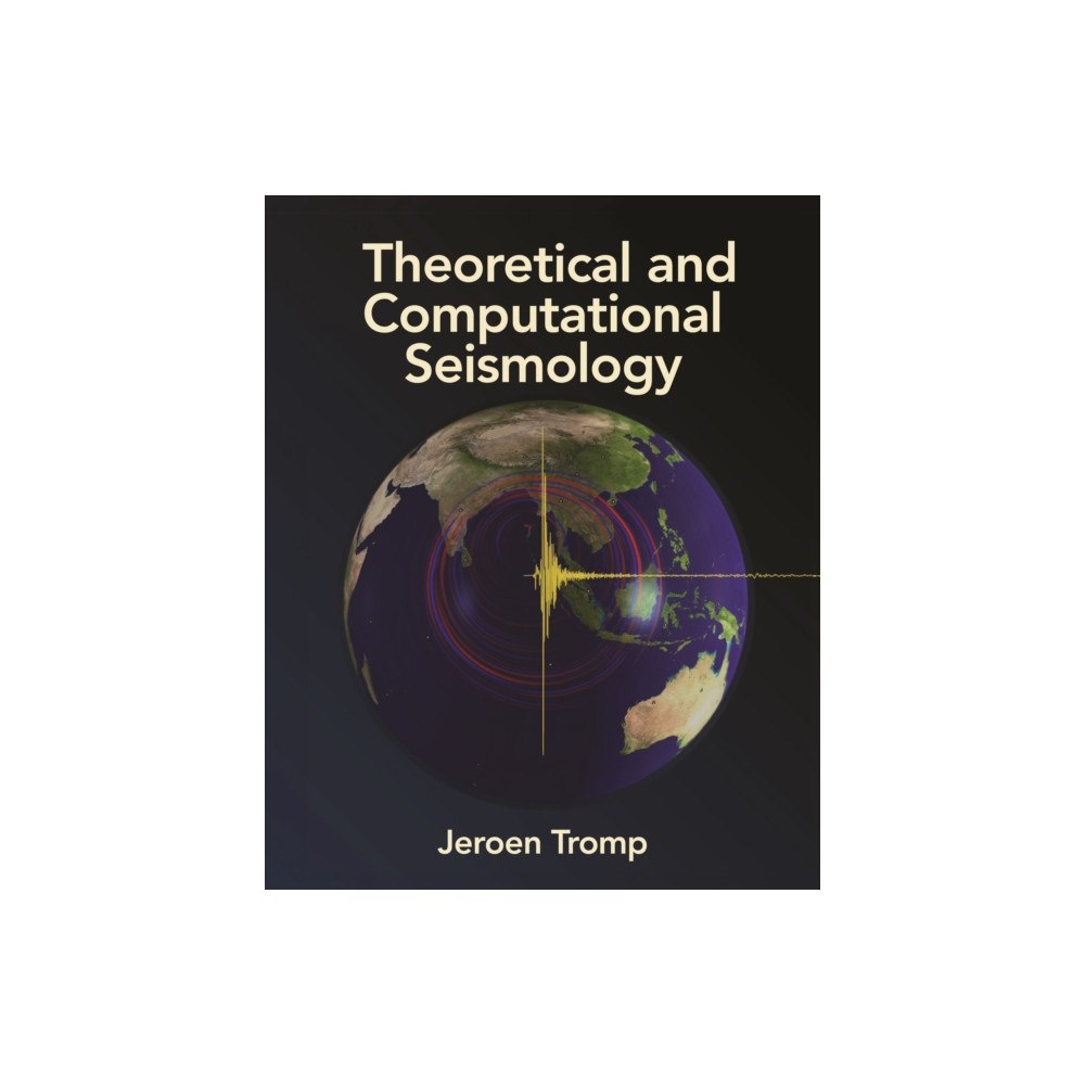 Princeton University Press Theoretical and Computational Seismology (inbunden, eng)