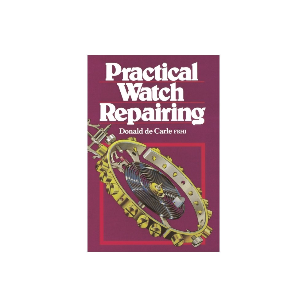 The Crowood Press Ltd Practical Watch Repairing (inbunden, eng)