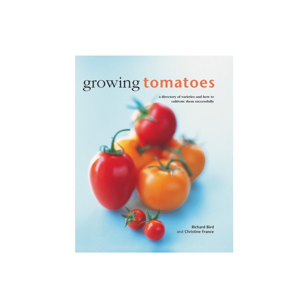 Anness publishing Growing Tomatoes (inbunden, eng)