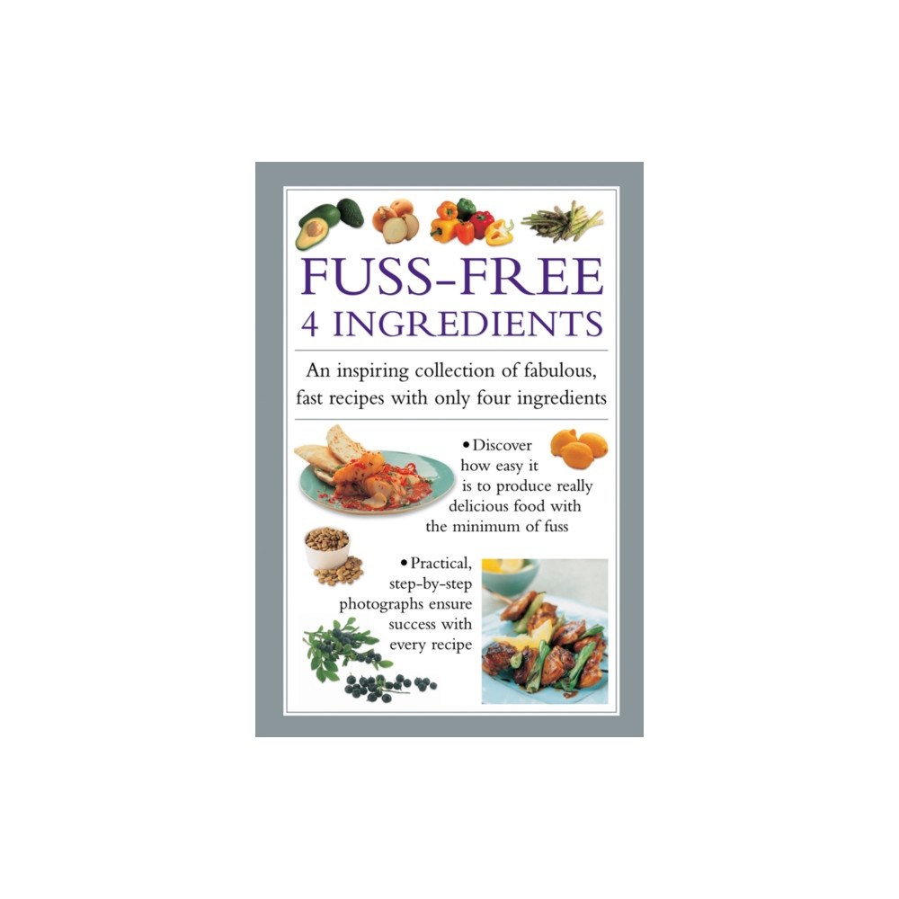 Anness publishing Fuss-Free 4 Ingredients (inbunden, eng)