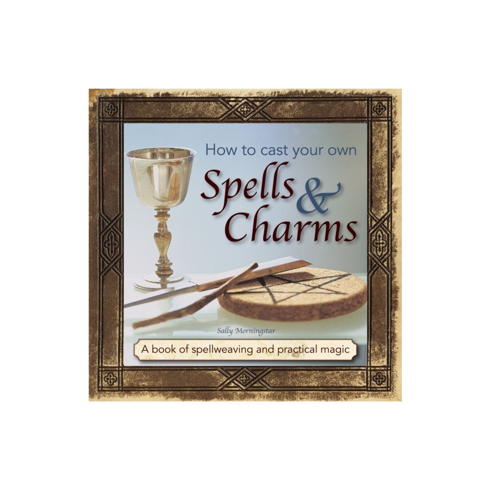 Anness publishing How to Cast Your Own Spells & Charms (inbunden, eng)