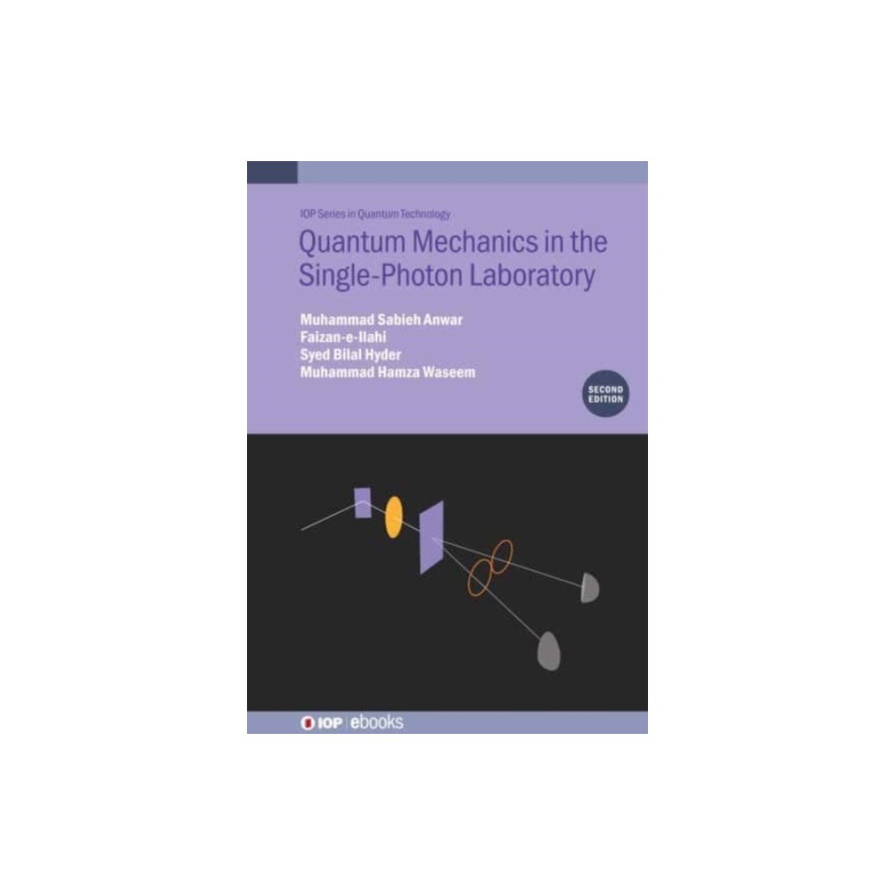 Institute of Physics Publishing Quantum Mechanics in the Single-Photon Laboratory (Second Edition) (inbunden, eng)