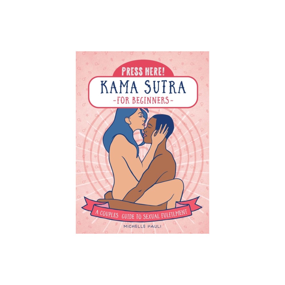Quarto Publishing Group USA Inc Press Here! Kama Sutra for Beginners (häftad, eng)