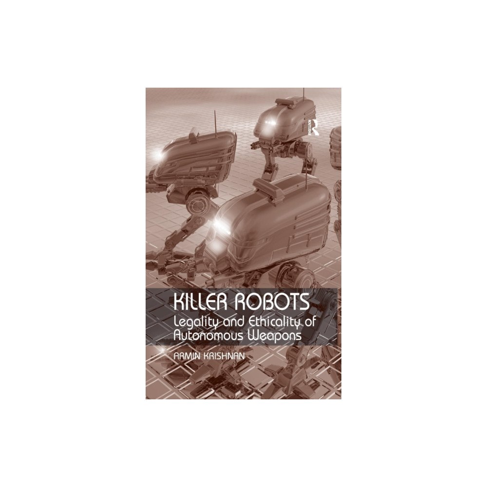 Taylor & francis ltd Killer Robots (inbunden, eng)