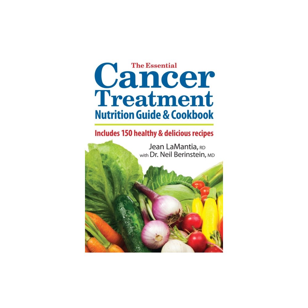 Robert Rose Inc The Essential Cancer Treatment Nutrition Guide and Cookbook (häftad, eng)