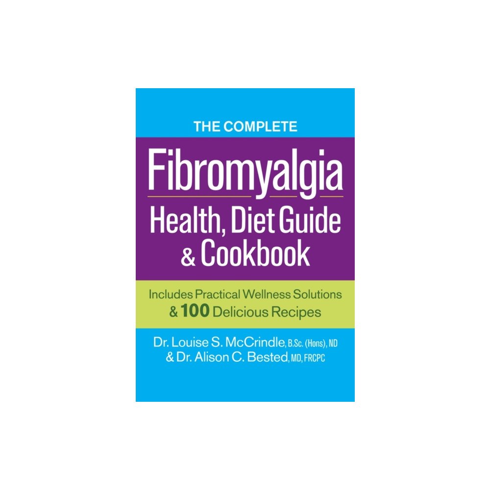 Robert Rose Inc The Complete Fibromyalgia Health, Diet Guide and Cookbook (häftad, eng)