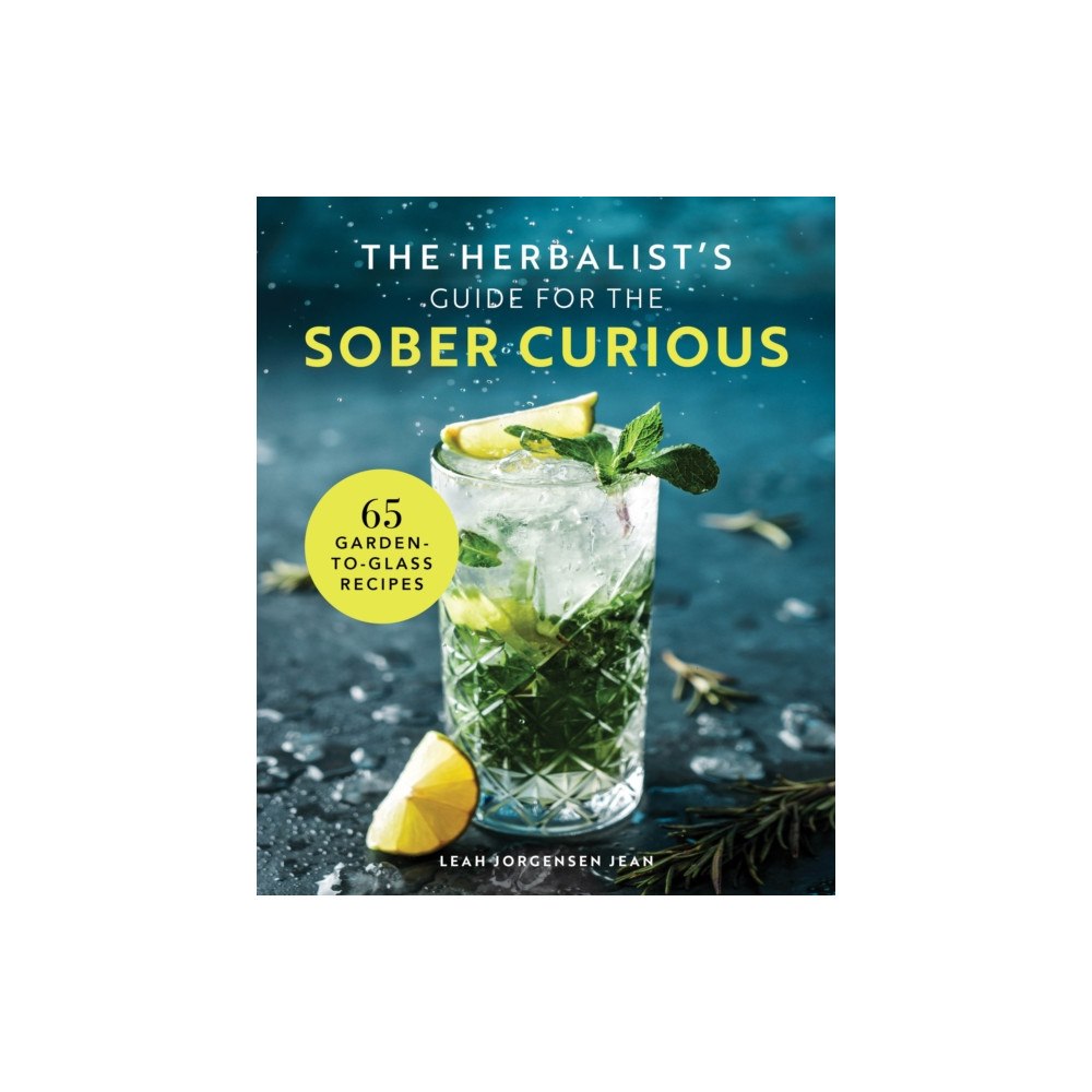 Quarto Publishing Group USA Inc The Herbalist's Guide for the Sober Curious (inbunden, eng)