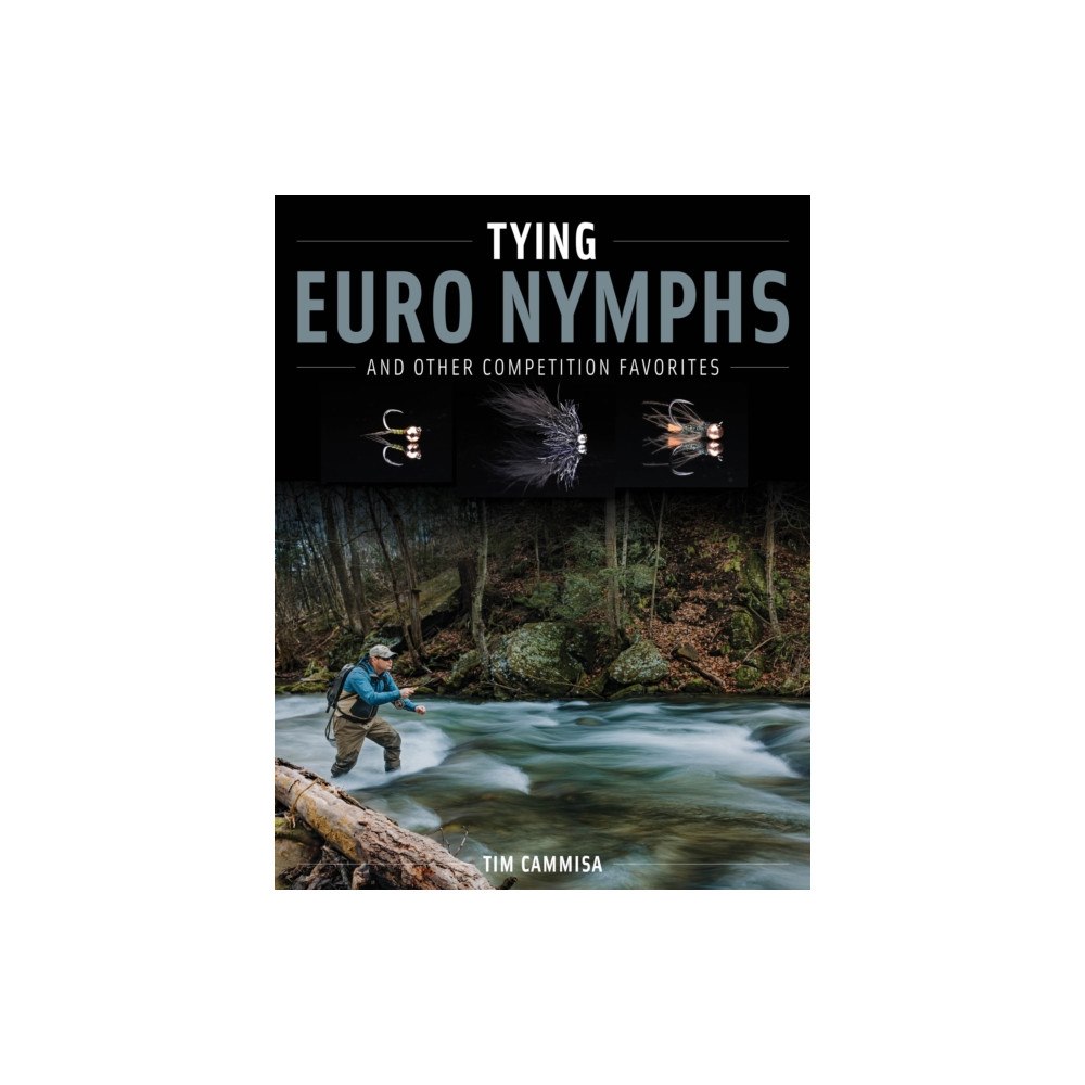 Stackpole Books Tying Euro Nymphs and Other Competition Favorites (inbunden, eng)