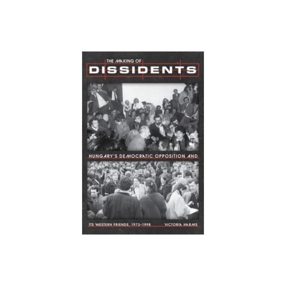 University of Pittsburgh Press The Making of Dissidents (inbunden, eng)