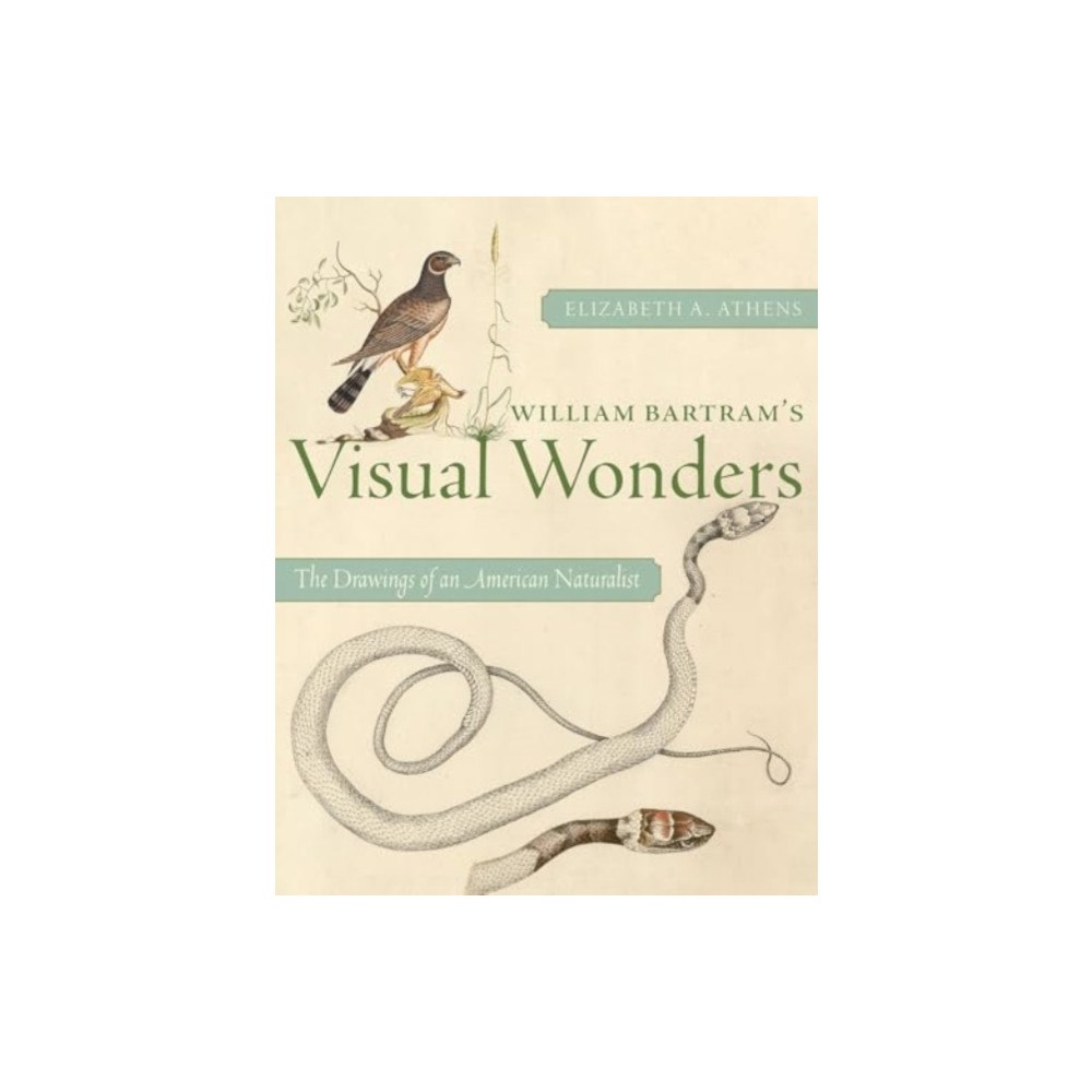 University of Pittsburgh Press William Bartram's Visual Wonders (inbunden, eng)