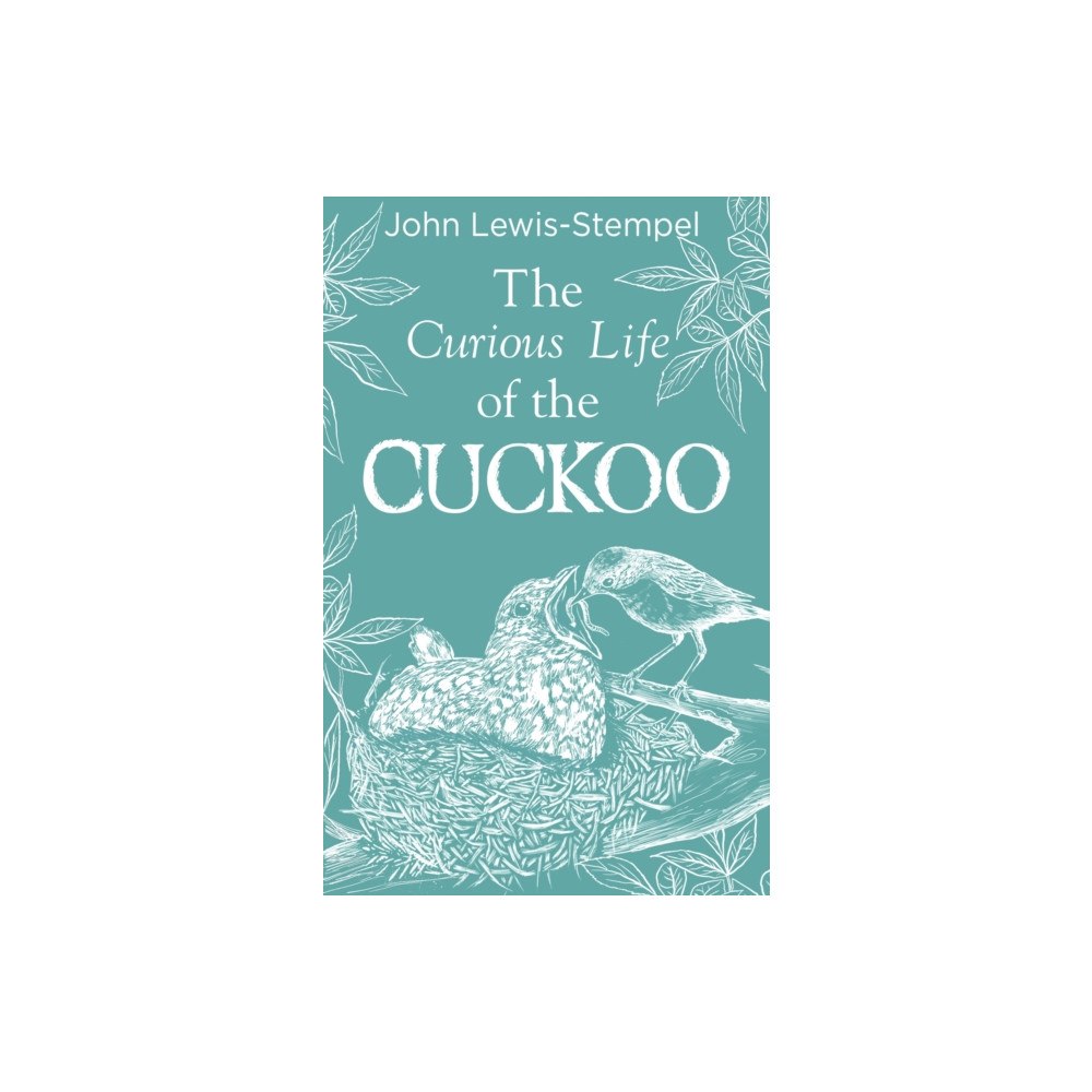 Transworld publishers ltd The Curious Life of the Cuckoo (inbunden, eng)