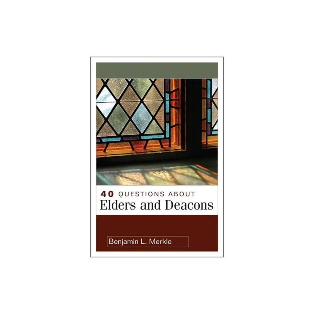 Kregel Publications,U.S. 40 Questions About Elders and Deacons (häftad, eng)