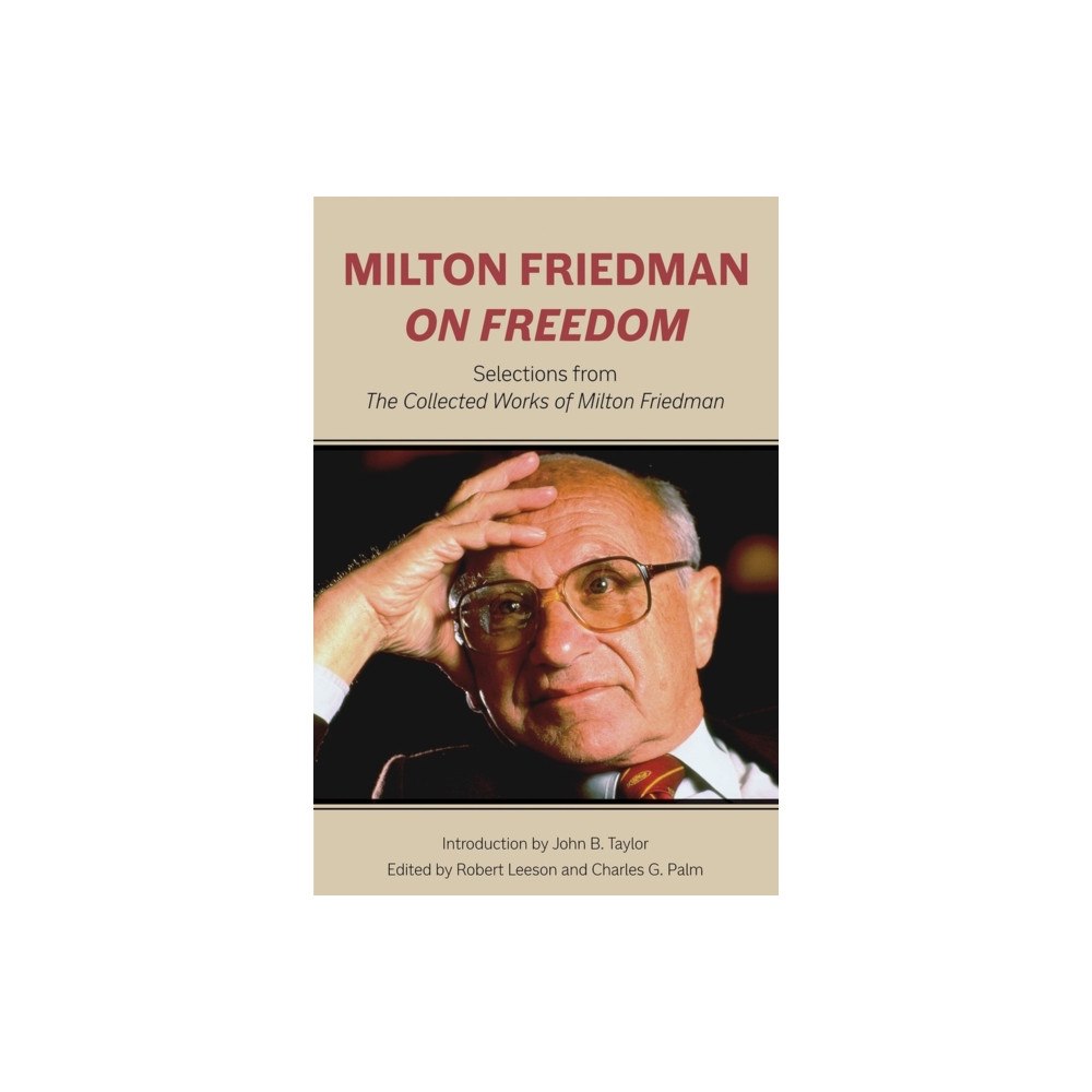 Hoover Institution Press Milton Friedman on Freedom (inbunden, eng)