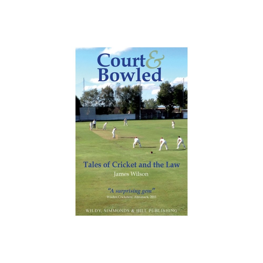 Wildy, Simmonds and Hill Publishing Court and Bowled: Tales of Cricket and the Law (häftad, eng)