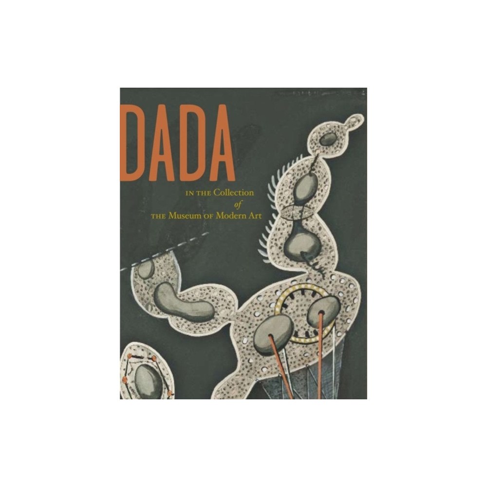 Museum of Modern Art Dada in the Collection of The Museum of Modern Art (inbunden, eng)