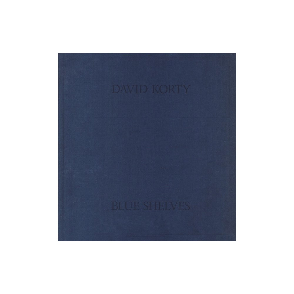 Sadie Coles HQ David Korty: Blue Shelves (inbunden, eng)