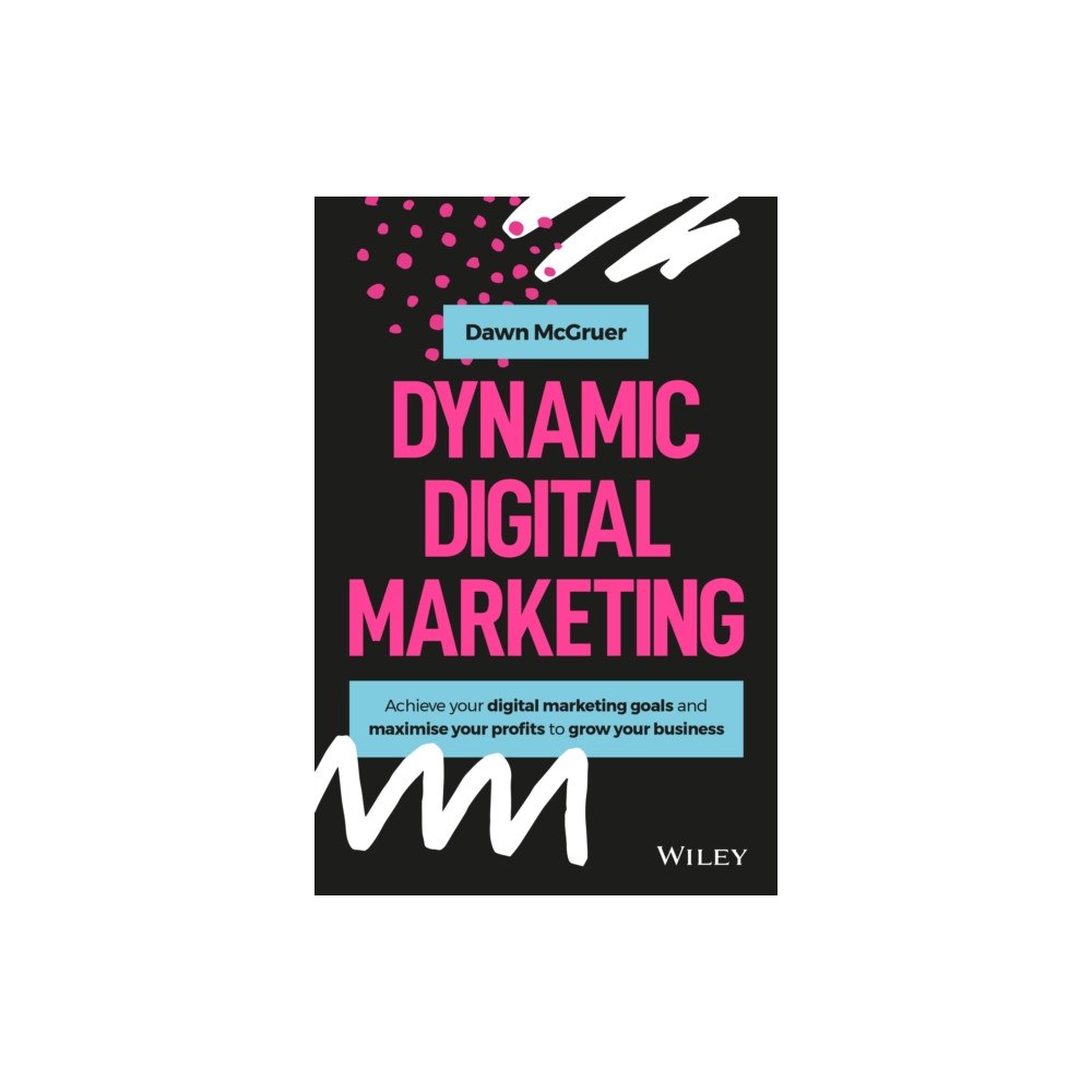 John Wiley & Sons Inc Dynamic Digital Marketing (inbunden, eng)