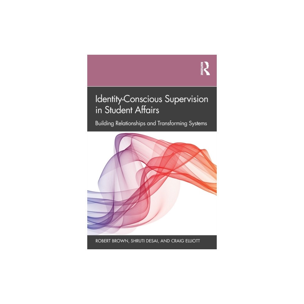 Taylor & francis ltd Identity-Conscious Supervision in Student Affairs (häftad, eng)