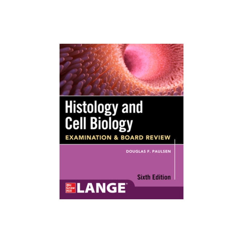 McGraw-Hill Education Histology and Cell Biology: Examination and Board Review, Sixth Edition (häftad, eng)