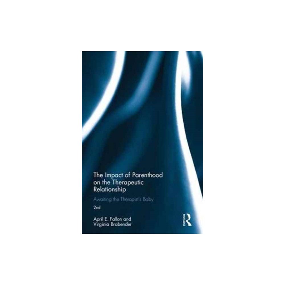 Taylor & francis ltd The Impact of Parenthood on the Therapeutic Relationship (inbunden, eng)