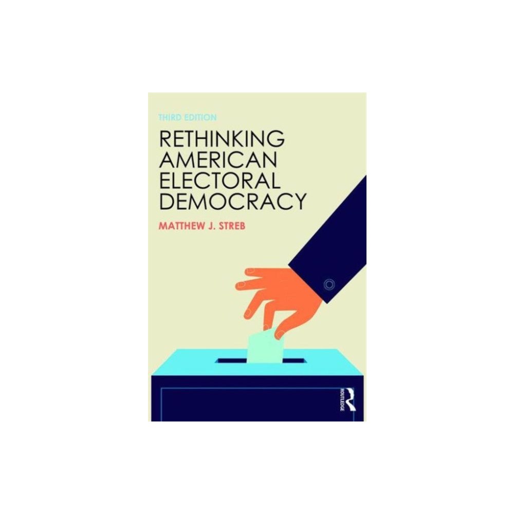 Taylor & francis ltd Rethinking American Electoral Democracy (häftad, eng)