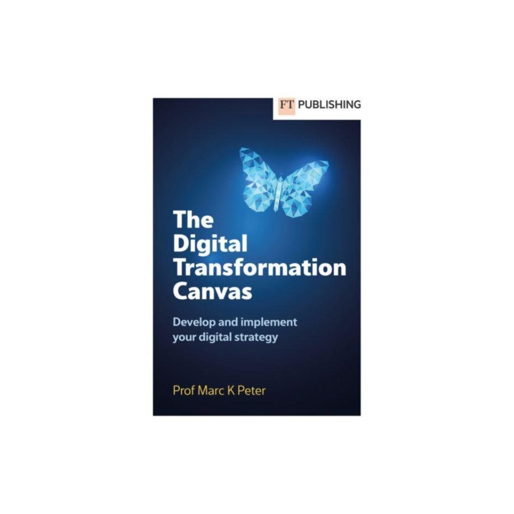 Pearson Education Limited The Digital Transformation Canvas (häftad, eng)