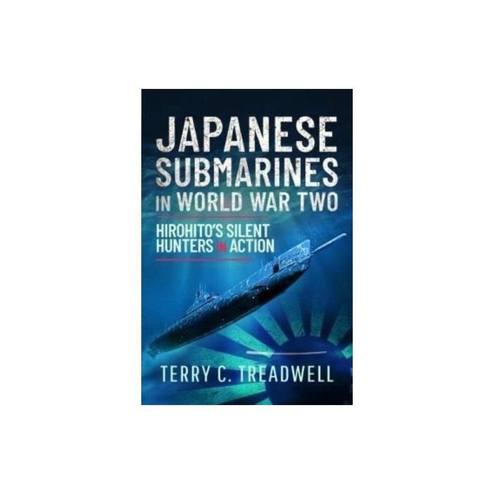 Pen & Sword Books Ltd Japanese Submarines in World War Two (inbunden, eng)