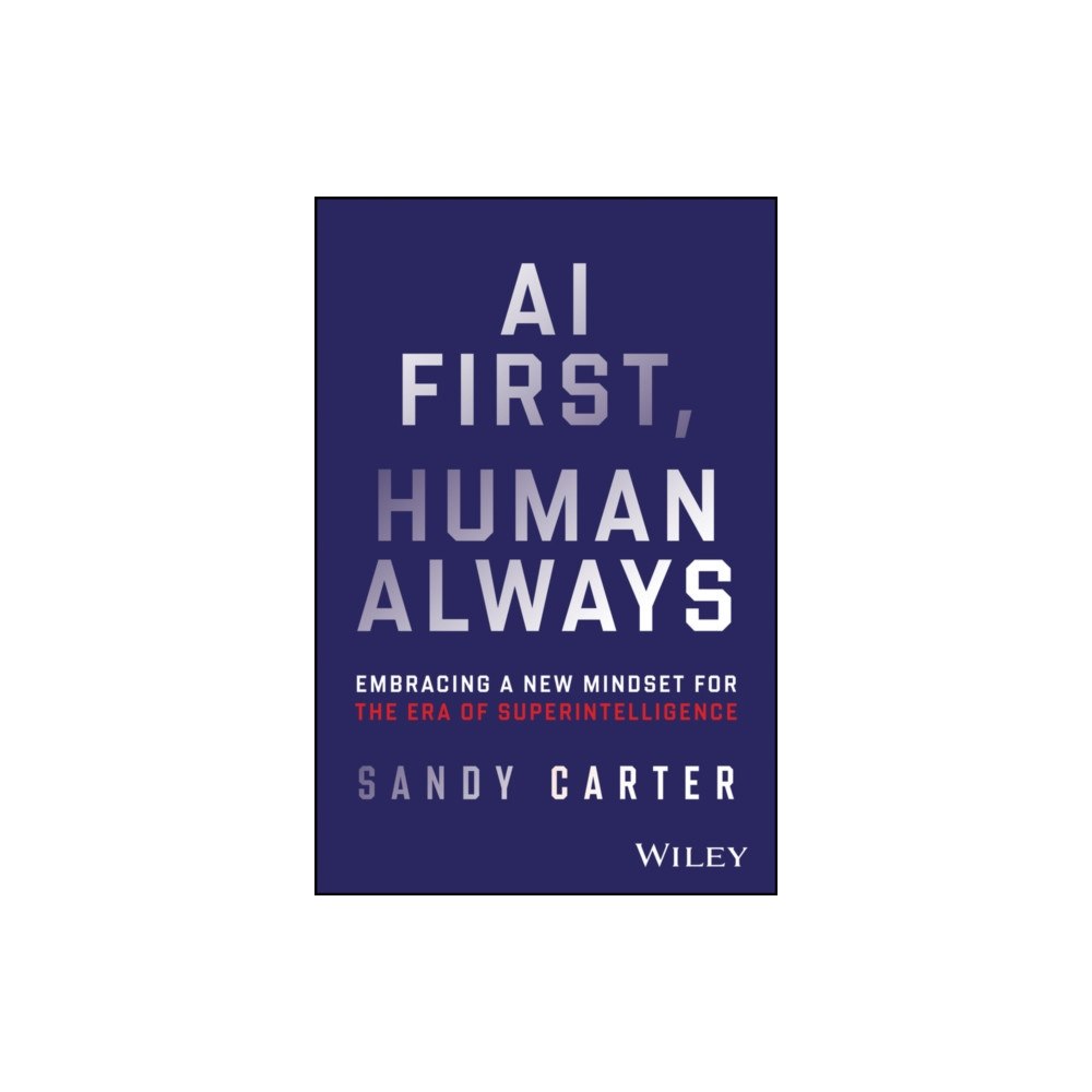 John Wiley & Sons Inc AI First, Human Always (inbunden, eng)