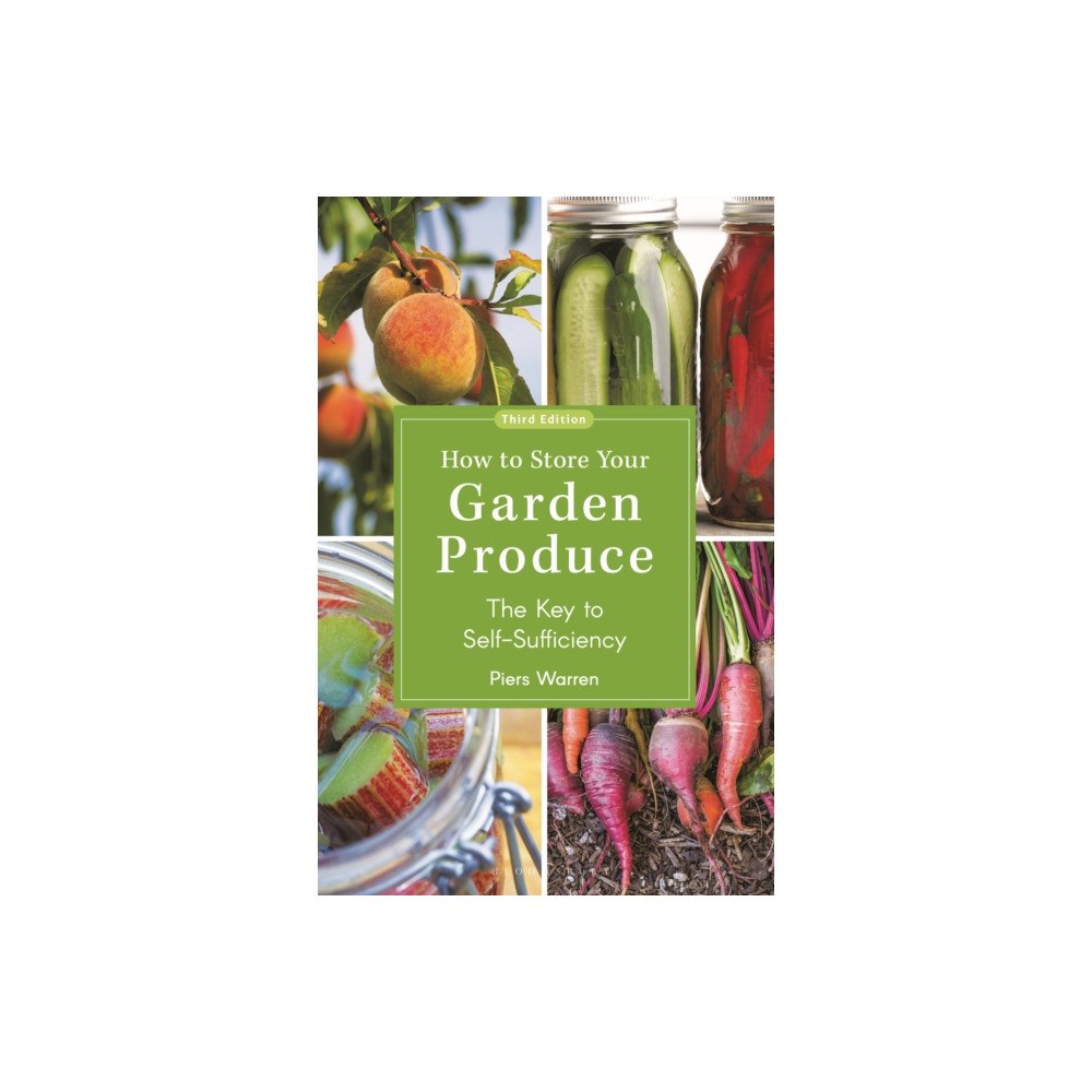 Bloomsbury Publishing PLC How to Store Your Garden Produce (häftad, eng)