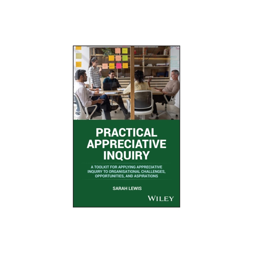 John Wiley & Sons Inc Practical Appreciative Inquiry (häftad, eng)