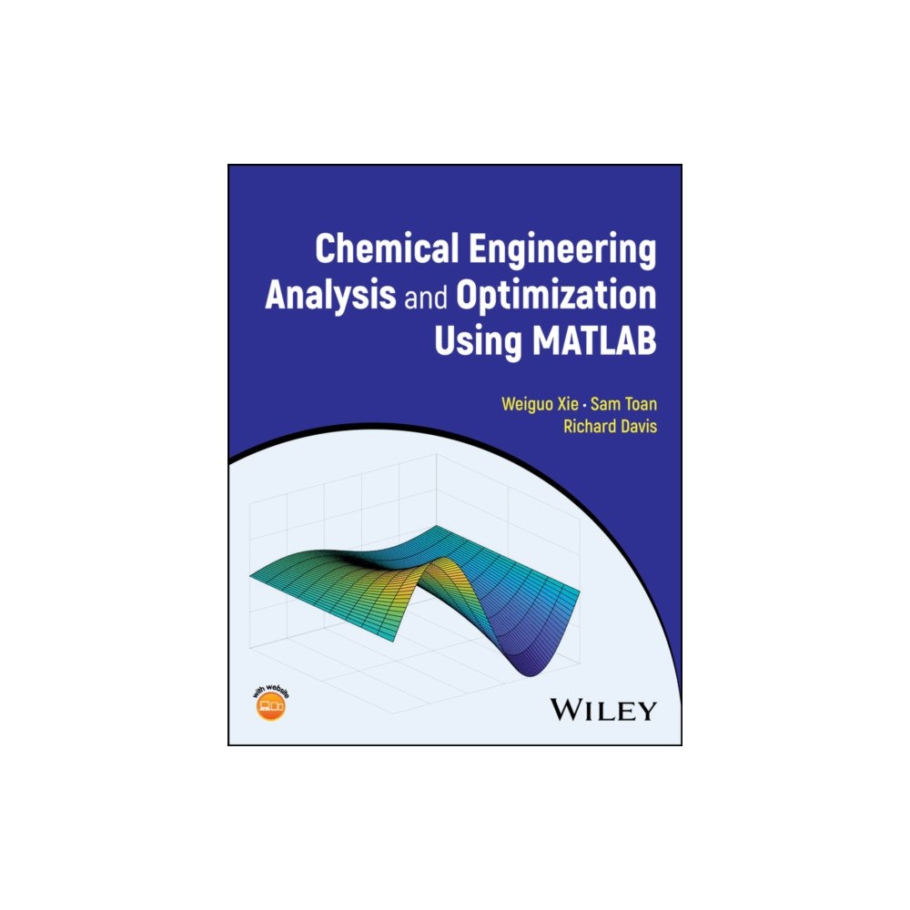 John Wiley & Sons Inc Chemical Engineering Analysis and Optimization Using MATLAB (inbunden, eng)