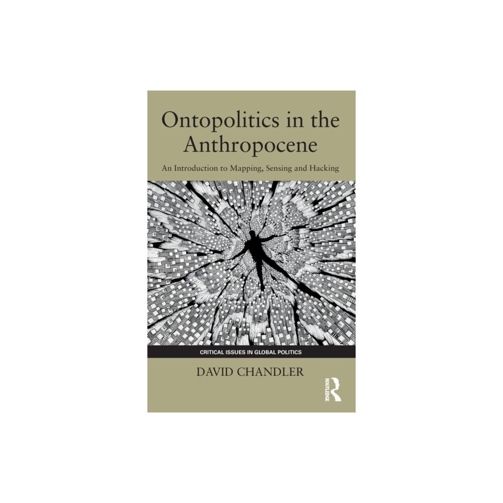 Taylor & francis ltd Ontopolitics in the Anthropocene (häftad, eng)
