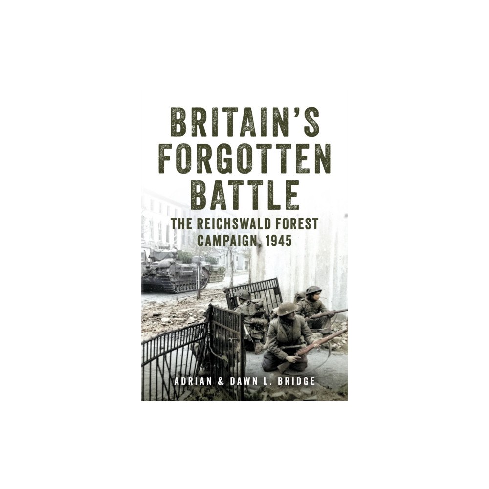 Amberley Publishing Britain's Forgotten Battle (inbunden, eng)