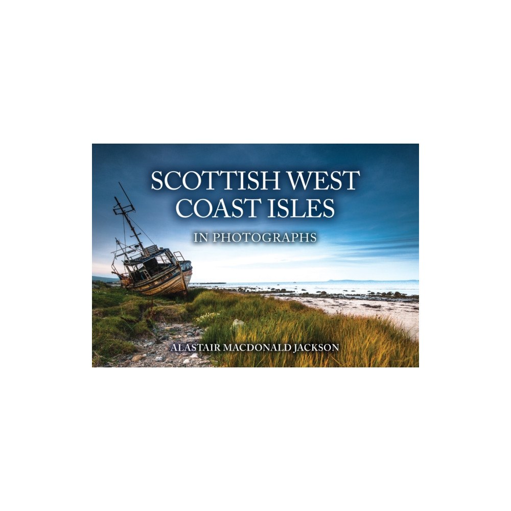 Amberley Publishing Scottish West Coast Isles in Photographs (häftad, eng)