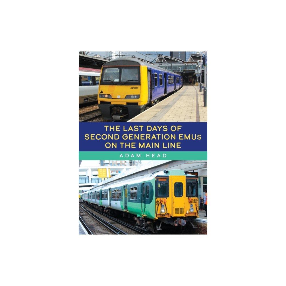 Amberley Publishing The Last Days of Second Generation EMUs on the Main Line (häftad, eng)